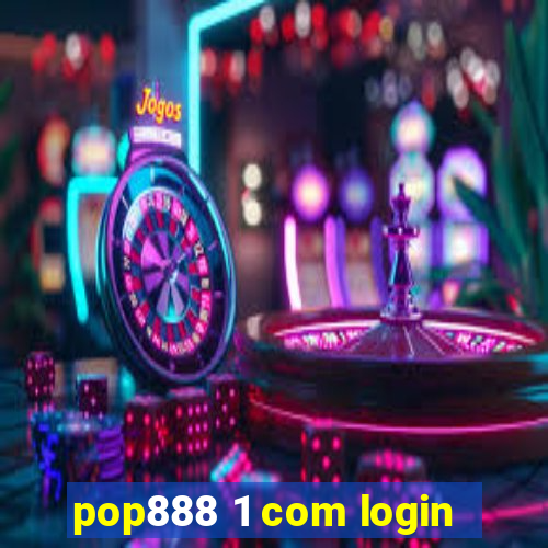 pop888 1 com login